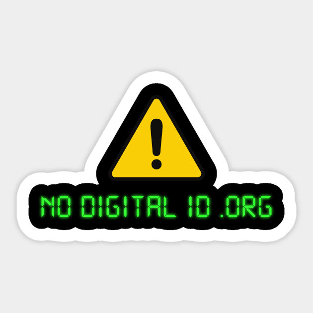 No Digital ID Sticker by Ted Fuller